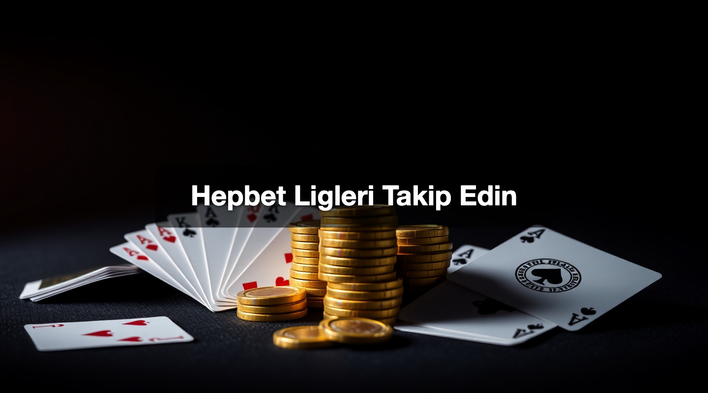 Hepbet Ligleri Takip Edin 1 Hepbet Ligleri Takip Edin