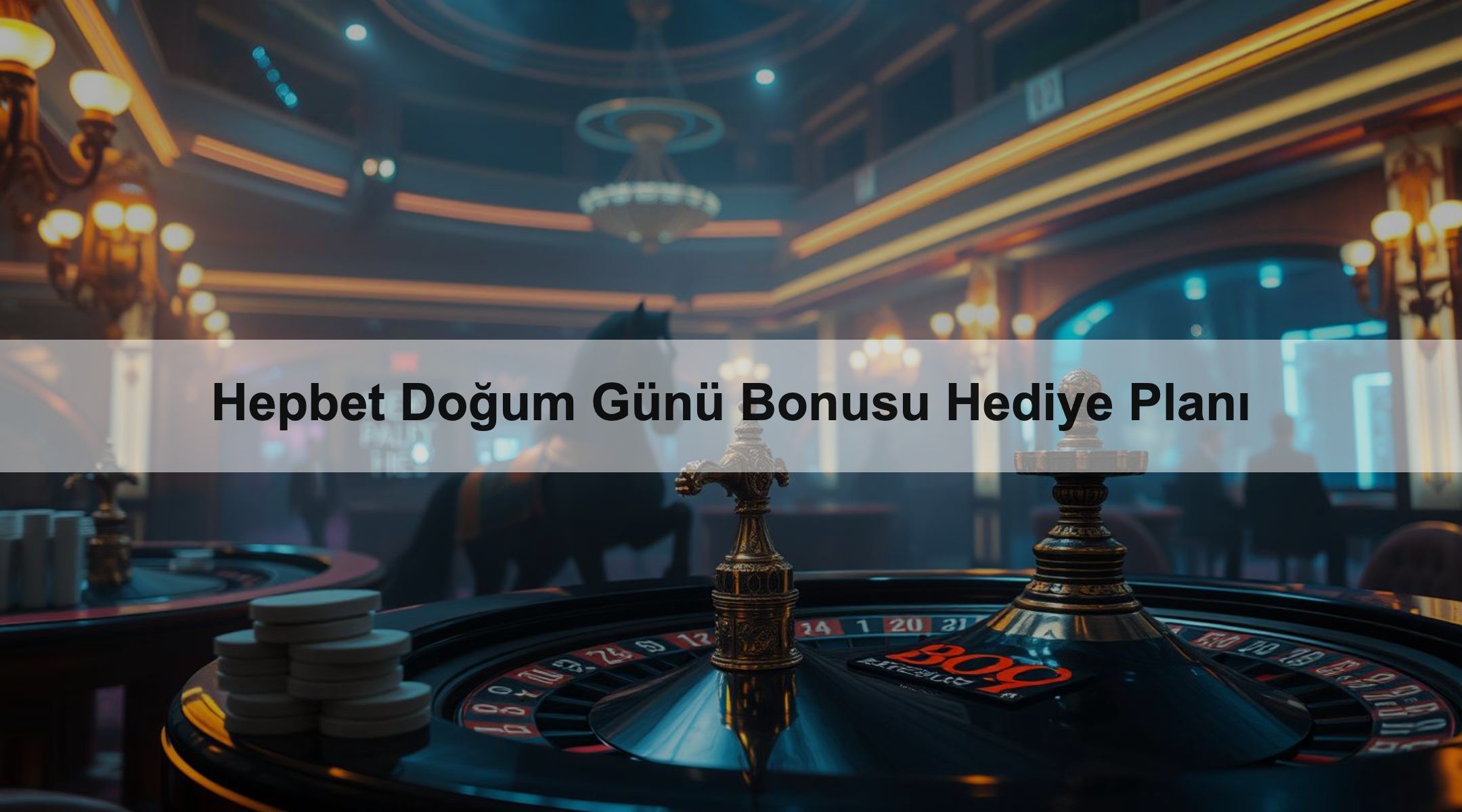 Hepbet Doğum Günü Bonusu Hediye Planı